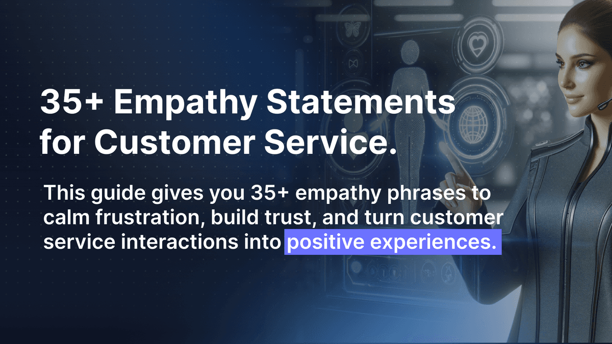 35+ Empathy Statements for Customer Service That Are Guaranteed To Work!