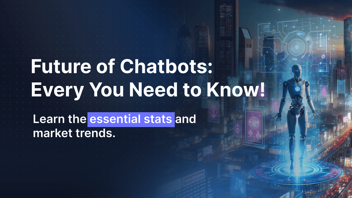Future of Chatbots: Key Stats, Trends, And Challenges 2024