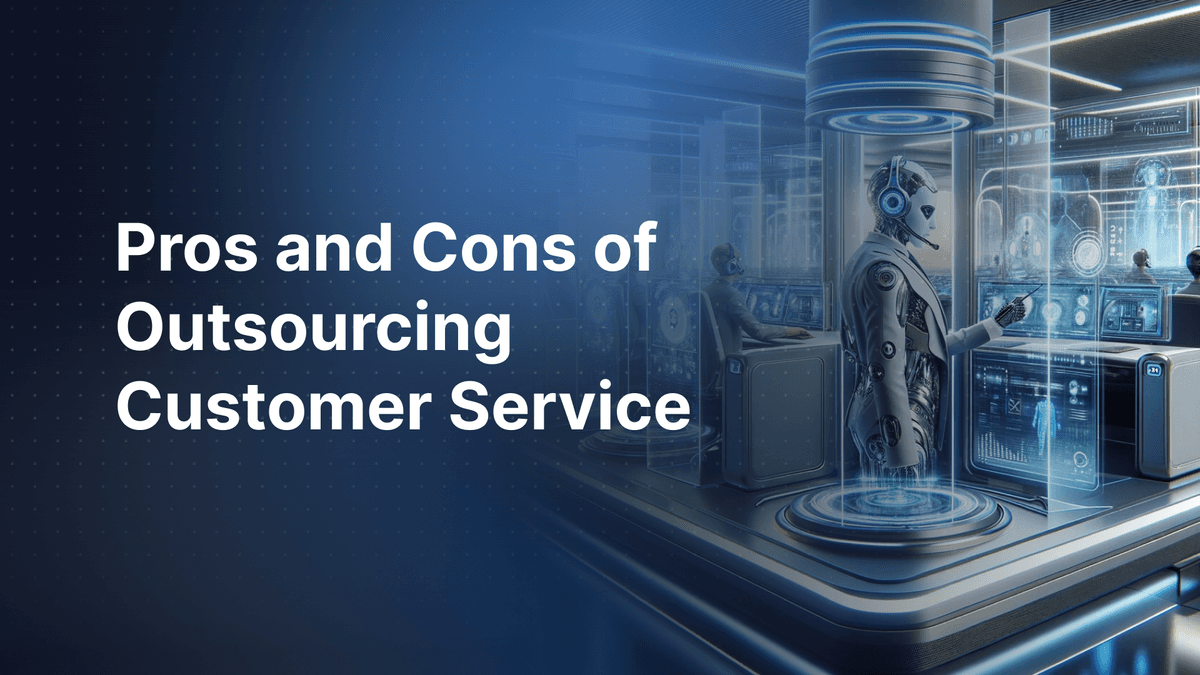 Pros and Cons of Outsourcing Customer Service