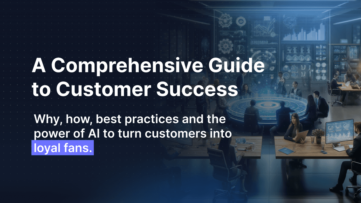 A Comprehensive Guide to Customer Success