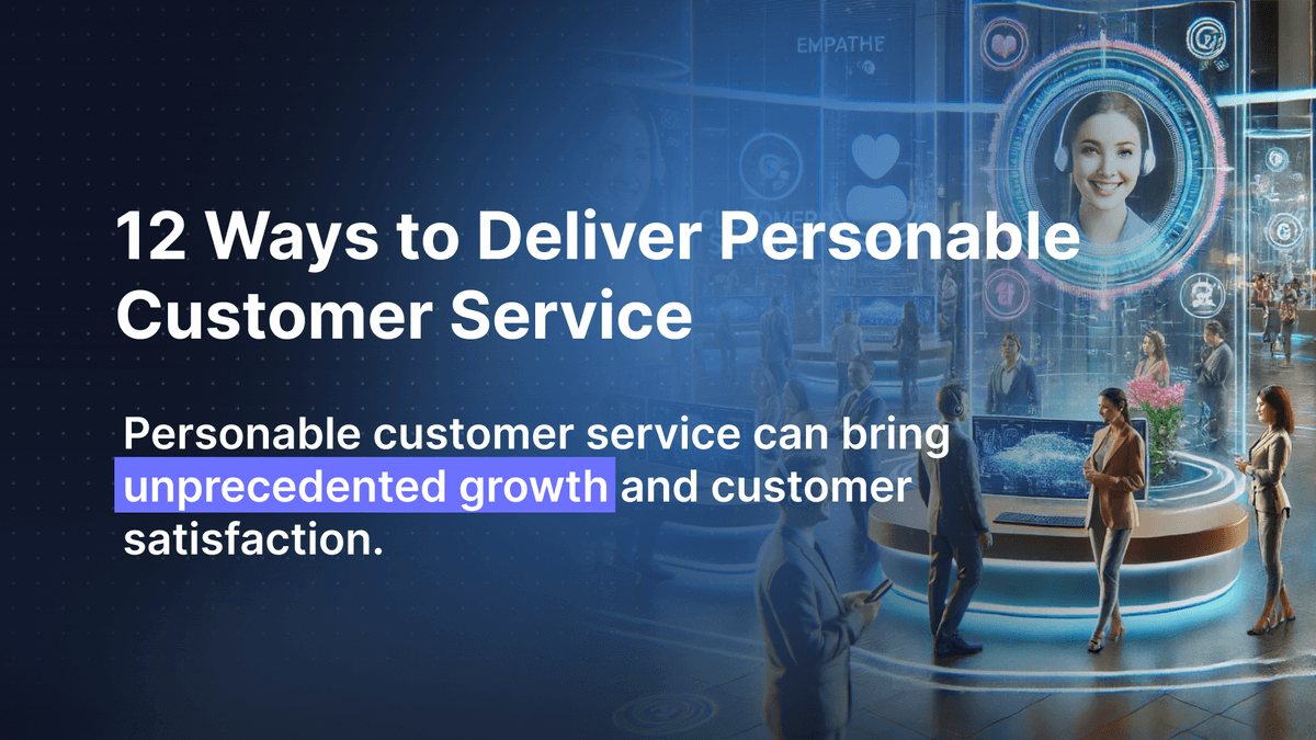 12 Ways to Deliver Personable Customer Service