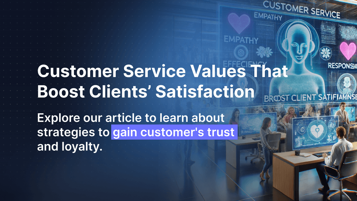 Customer Service Values That Boost Clients’ Satisfaction